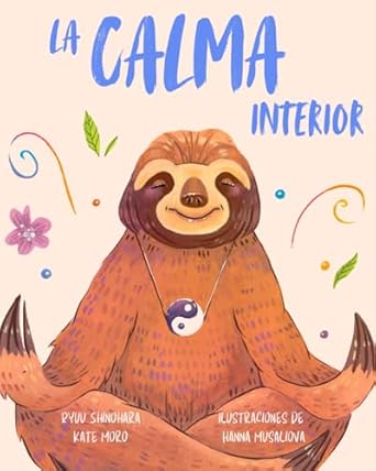 la calma interior historias y actividades inspiradoras para manejar emociones intensas mantenerse en el