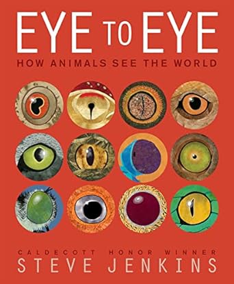 eye to eye how animals see the world 1st edition steve jenkins 0547959079, 978-0547959078