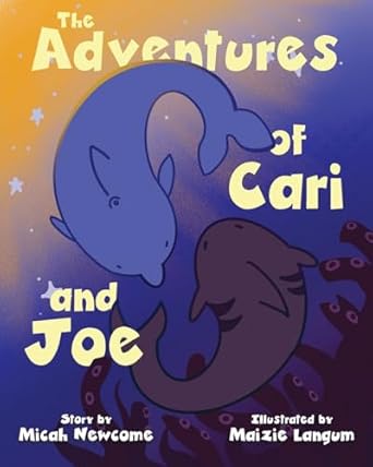 the adventures of cari and joe 1st edition micah newcome ,maizie langum 1646453530, 978-1646453535