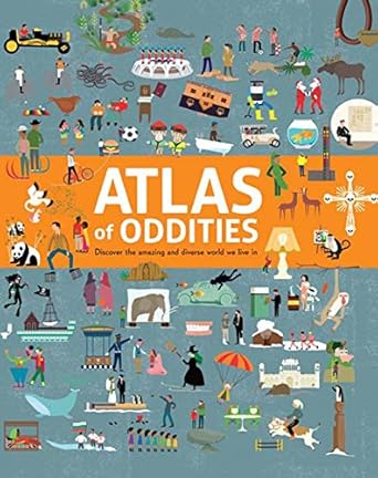 atlas of oddities 1st edition clive gifford ,tracy worrall 1454921765, 978-1454921769