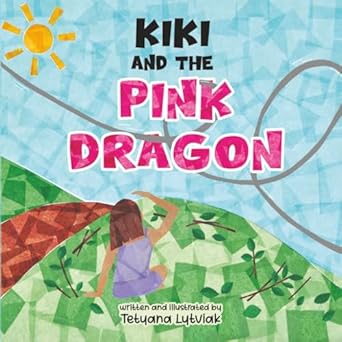 kiki and the pink dragon a heartwarming story filled with magic adventure friendship and possibility 1st