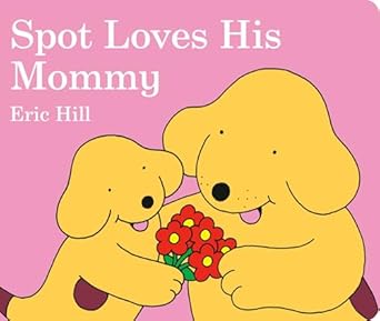spot loves his mommy 1st edition eric hill 0399245111, 978-0399245114
