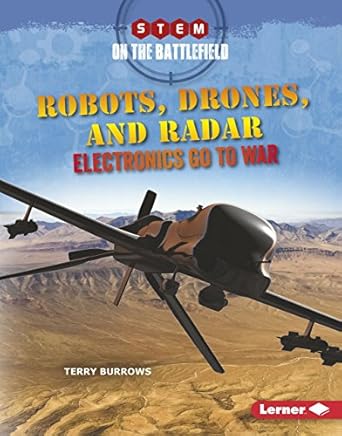 robots drones and radar electronics go to war 1st edition terry burrows 1512439304, 978-1512439304