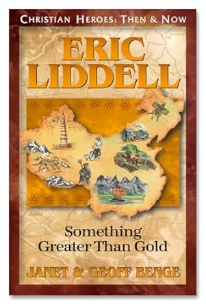 eric liddell something greater than gold 1st edition janet benge ,geoff benge 1576581373, 978-1576581377