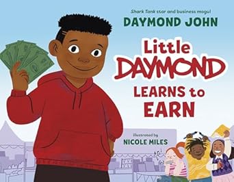 little daymond learns to earn 1st edition daymond john ,nicole miles 0593567277, 978-0593567272