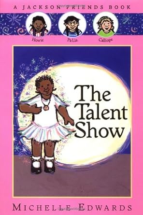 the talent show a jackson friends book 1st edition michelle edwards 0152164030, 978-0152164034