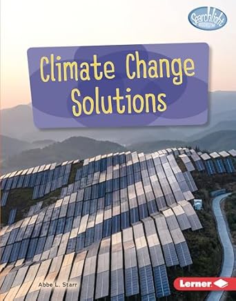 climate change solutions 1st edition abbe l starr 1728457939, 978-1728457932