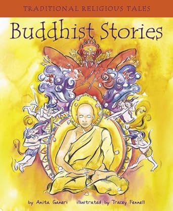 buddhist stories 1st edition anita ganeri ,tracy fennell 140481311x, 978-1404813113