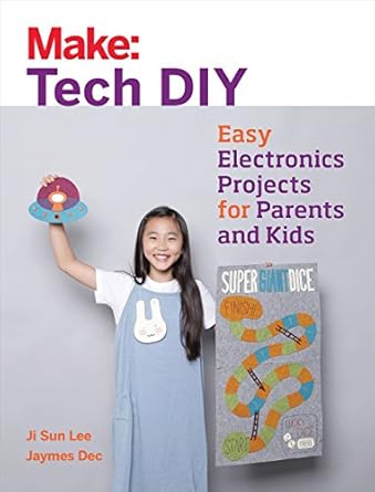 make tech diy easy electronics projects for parents and kids 1st edition ji sun lee ,jaymes dec 1680451774,