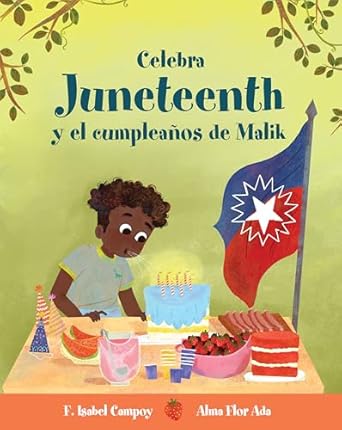 celebra juneteenth y el cumpleanos de malik / celebrate juneteenth and maliks birthday 1st edition alma flor