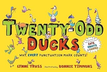 twenty odd ducks why every punctuation mark counts 1st edition lynne truss ,bonnie timmons 0399250581,