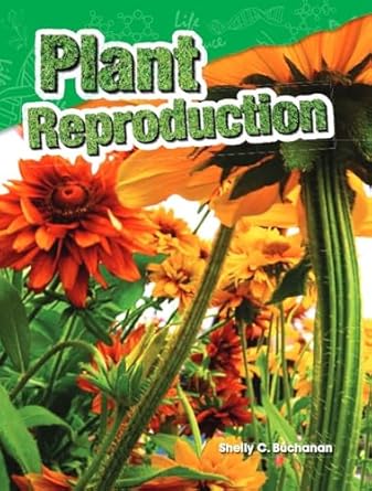 plant reproduction 1st edition shelly c buchanan 1480746762, 978-1480746763