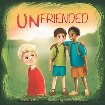 unfriended 1st edition ruthie godfrey ,nadia aiapergenova 1952402247, 978-1952402241