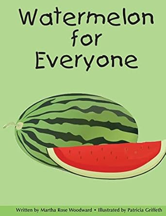 watermelon for everyone 1st edition martha rose woodward 1466291176, 978-1466291171