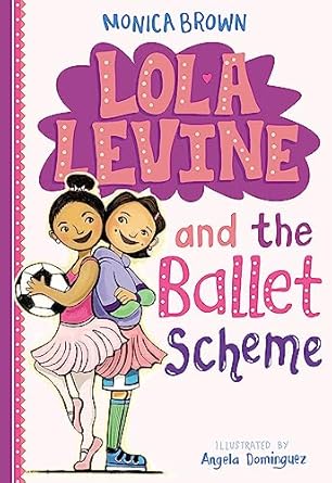 lola levine and the ballet scheme 1st edition monica brown 0316258474, 978-0316258470