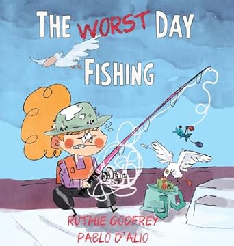 the worst day fishing 1st edition ruthie godfrey ,pablo d'alio 1952402557, 978-1952402555