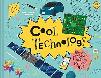 cool technology new steam childrens illustrated book on the history and future of technology and inventions