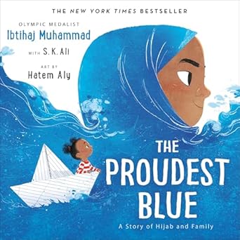 the proudest blue a story of hijab and family 1st edition ibtihaj muhammad ,s k alihatem aly 0316519006,