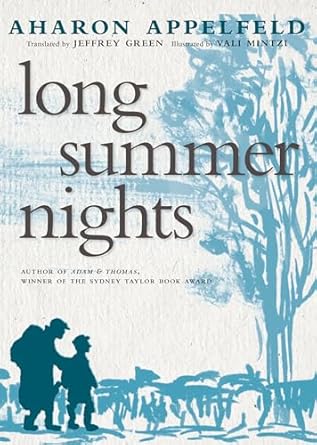 long summer nights 1st edition aharon appelfeld ,vali mintzi ,jeffrey green 1609808983, 978-1609808983