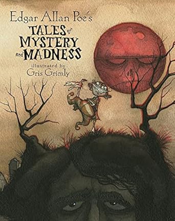 edgar allan poes tales of mystery and madness 1st edition edgar allan poe ,gris grimly 0689848374,