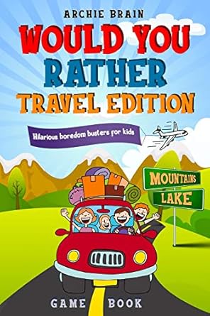would you rather game book   hilarious plane car game road trip activities for kids and teens 1st edition