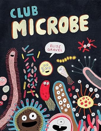 club microbe 1st edition elise gravel ,montana kane 1770467025, 978-1770467026