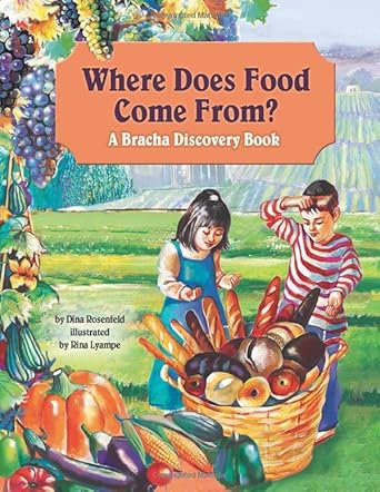 where does food come from a bracha discovery book 1st edition dina rosenfeld ,rina lyampe 1945560320,