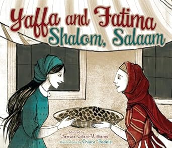 yaffa and fatima shalom salaam 1st edition fawzia gilani williams ,chiara fedele 1467794236, 978-1467794237
