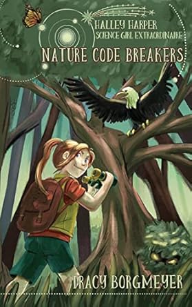 halley harper science girl extraordinaire nature code breakers 1st edition tracy borgmeyer 1732528535,