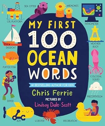 my first 100 ocean words a vocabulary builder for kids introduce babies and toddlers to marine biology ocean