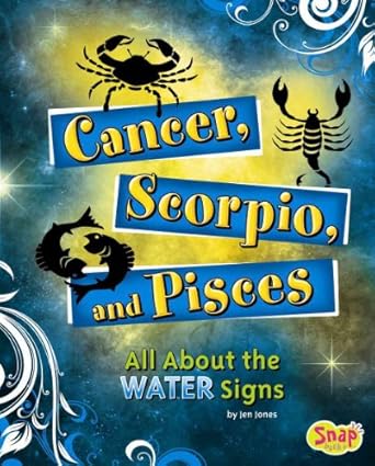 cancer scorpio and pisces all about the water signs 1st edition jen jones 1429640154, 978-1429640152