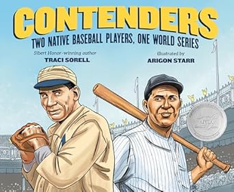 contenders two native baseball players one world series 1st edition traci sorell ,arigon starr 0593406478,
