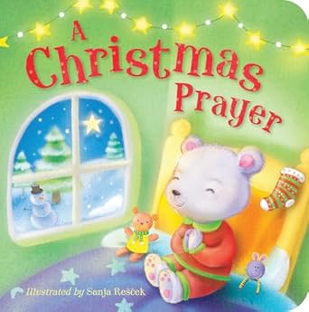 a christmas prayer 1st edition tiger tales ,sanja rescek 1589255968, 978-1589255968