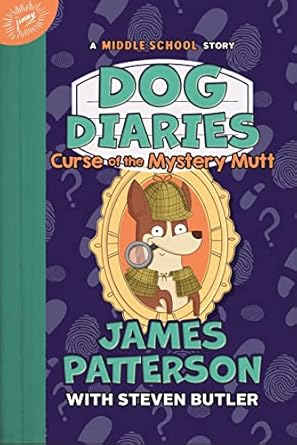 dog diaries curse of the mystery mutt a middle school story 1st edition james patterson ,steven butlerrichard
