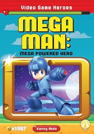 mega man mega powered hero mega powered hero 1st edition kenny abdo 1098226941, 978-1098226947
