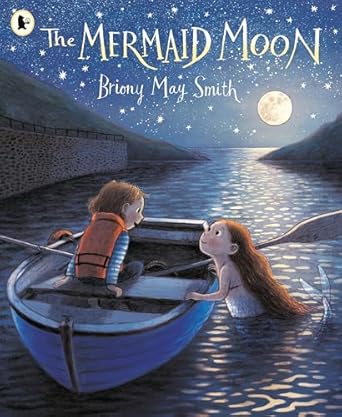 the mermaid moon a charming and magical tale of friendship and adventure from the award winning briony may