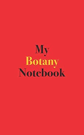 my botany notebook blank lined notebook for botany notebook for botany students and enthusiasts 1st edition