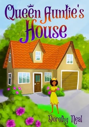 queen aunties house 1st edition dorothy neal 1965635415, 978-1965635414