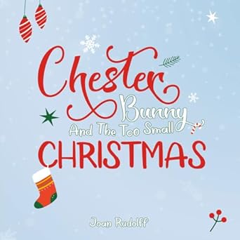 chester bunny and the too small christmas 1st edition joan rudloff 1965835414, 978-1965835418