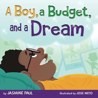 a boy a budget and a dream 1st edition jasmine paul ,jose nieto 1733453830, 978-1733453837