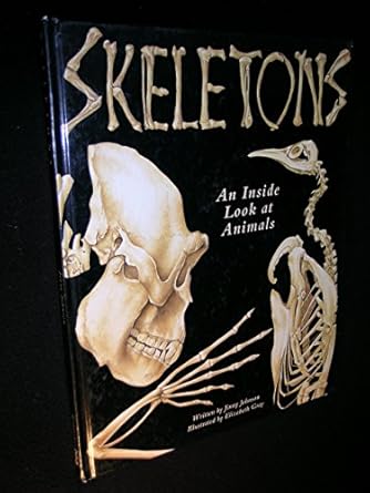 skeletons an inside look at animals 1st edition jinny johnson ,elizabeth gray 0895776049, 978-0895776044