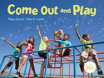 come out and play a global journey 1st edition maya ajmera ,john d ivanko 1623541638, 978-1623541637