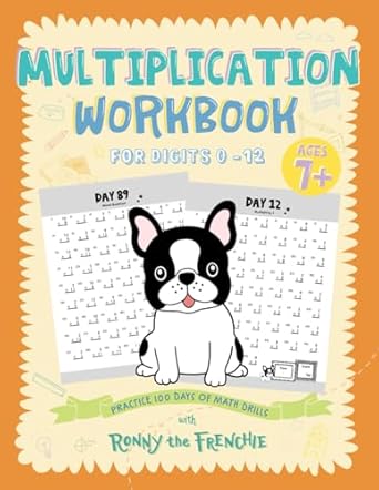 multiplication workbook for digits 0 12 practice 100 days of math drills with ronny the frenchie 1st edition