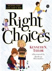 right choices 1st edition kenneth n taylor 0842352996, 978-0842352994