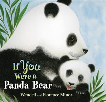 if you were a panda bear 1st edition florence minor ,wendell minor 0061950904, 978-0061950902