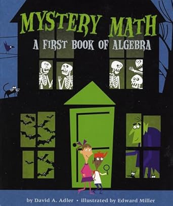 mystery math a first book of algebra 1st edition david a adler ,edward miller 0823425487, 978-0823425488