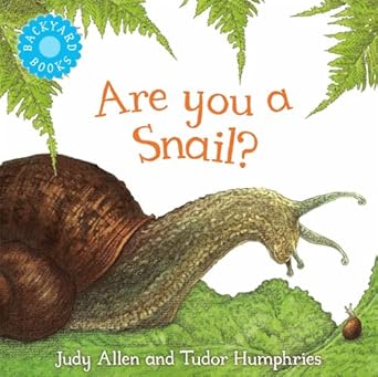 are you a snail 1st edition judy allen ,tudor humphries 0753456044, 978-0753456040