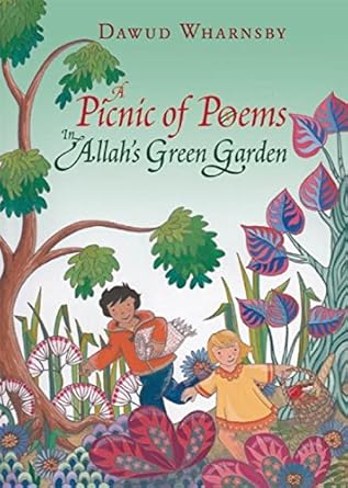 a picnic of poems in allahs green garden 1st edition dawud wharnsby ,shireen adams 0860374440, 978-0860374442