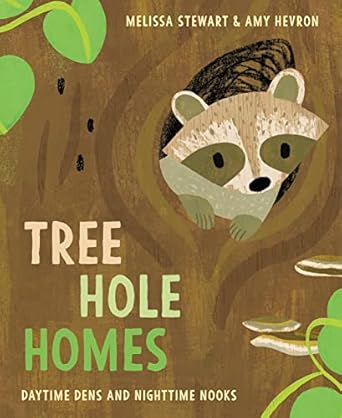 tree hole homes daytime dens and nighttime nooks 1st edition melissa stewart ,amy hevron 0593373308,