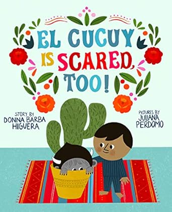 el cucuy is scared too a picture book 1st edition donna barba higuera ,juliana perdomo 1419744453,